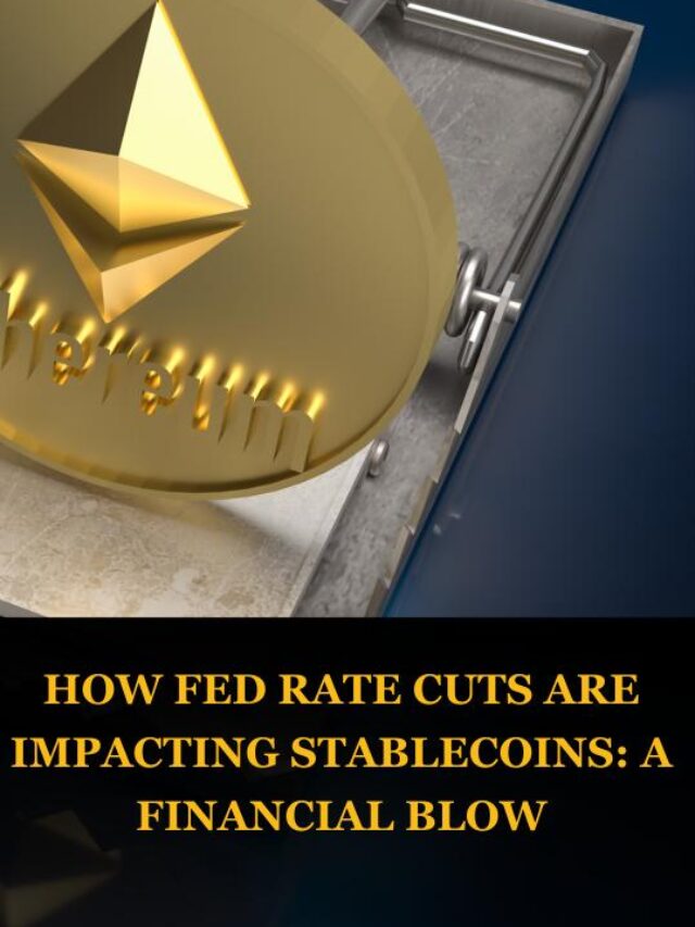 How Fed Rate Cuts are Impacting Stablecoins: A Financial Blow