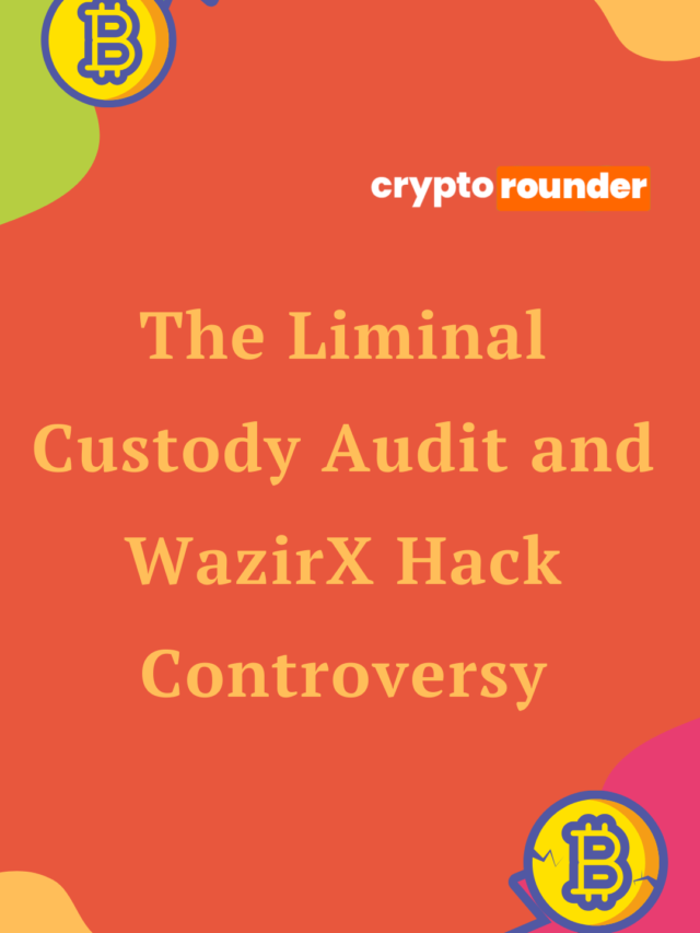 The Liminal Custody Audit and WazirX Hack Controversy