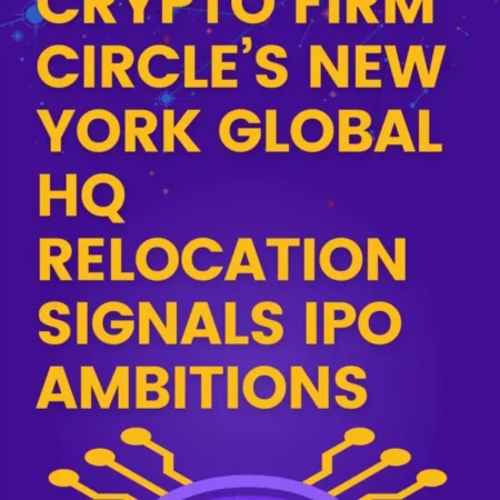 Crypto Firm Circle’s New York Global HQ Relocation Signals IPO Ambitions