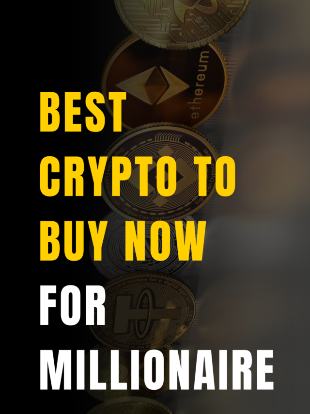 Best Crypto to Buy for Millionaire Potential